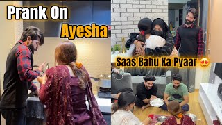 Saas Bahu Ka Pyaar 😍 Prank On Ayesha  Fokats  Abresh amp Zeeshan [upl. by Akcemat]