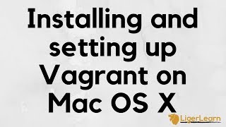 Vagrant  3  Installing and setting up Vagrant on Mac OS X [upl. by Clauddetta]