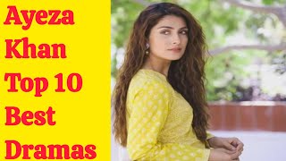 Ayeza Khan Top 10 Dramas  Ayeza Khan Best Drama  All New Serial 2024 [upl. by Eiramait532]