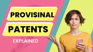 Provisional Patents Explained [upl. by Gibe]