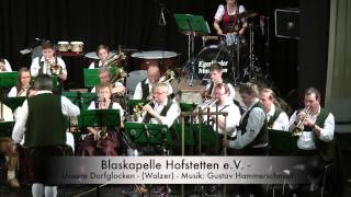 Blaskapelle Hofstetten eV Unsere Dorfglocken [upl. by Estevan]