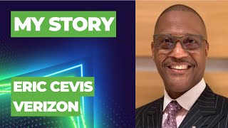 My story Eric Cevis Verizon Partner Solutions ⚡  Capacity Media [upl. by Bearnard]