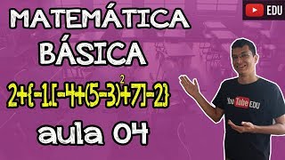 MATEMÁTICA BÁSICAAULA 04 EXPRESSÕES NUMÉRICAS COM PARÊNTESES  COLCHETES E CHAVES [upl. by Ennyrb]