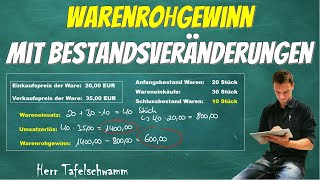 Warenrohgewinn mit Bestandsveränderungen einfach berechnen  Inklusive Verbuchung auf den TKonten [upl. by Armahs159]