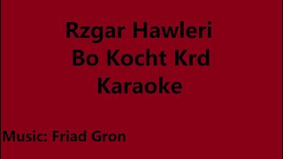 Rzgar Hawleri  Bo Kocht Krd  Karaoke [upl. by Naul]