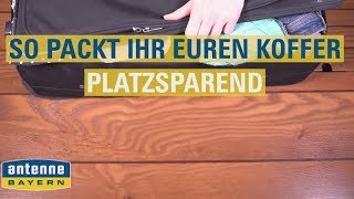 Platzsparend Koffer packen  ANTENNE BAYERNLife Hack [upl. by Nonnahs109]