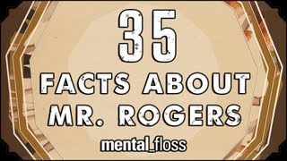 35 Facts About Mr Fred Rogers  mentalfloss on YouTube Ep2 [upl. by Cloutman]