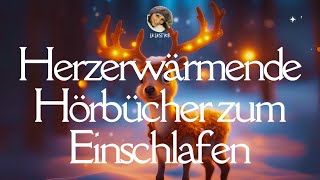 Entspannende Hörbücher zum Einschlafen 😴 für die Winterzeit  Lie liest Gutenachtgeschichten [upl. by Ennybor]