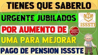 😱📌MEGA URGENTE🚨Entérate del aumento de UMA para mejorar el pago de la pensión ISSSTE 2024 [upl. by Tnelc]