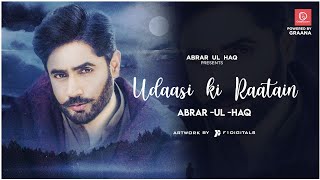 Abrar Ul Haq I Udaasi Ki Raatain I Official Music Video [upl. by Jenn]