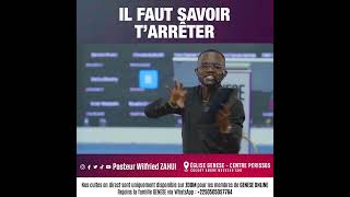 IL FAUT SAVOIR TARRÊTER  PASTEUR WILFRIED ZAHUI [upl. by Vasily]