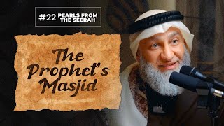 Pearls from the Seerah 22 The Prophet’s Masjid [upl. by Oalsinatse289]