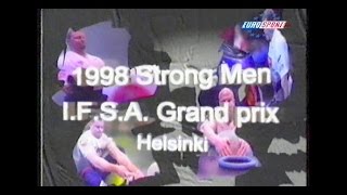 1998 Strong man I F S A grand prix Helsinki [upl. by Verlie]