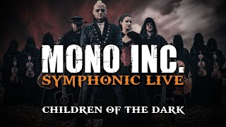 MONO INC  Children of the Dark Symphonic Live [upl. by Eitnom434]