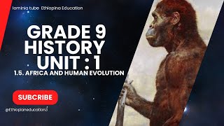 Grade 9 History  Unit 1  15 Africa and Human Evolution [upl. by Dix851]