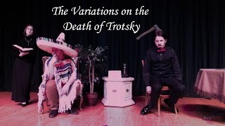 The Variations on the Death of Trotsky All in the Timing [upl. by Tdnarb]