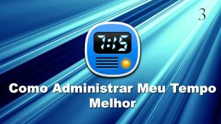 Como Administrar Meu Tempo Melhor [upl. by Julian551]