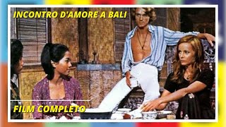 Incontro damore a Bali I Drammatico I Romantico I Film completo in Italiano [upl. by Tymon]