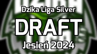 Dzika Liga Silver Jesień 2024 Draft [upl. by Mattias686]