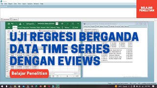 Uji Regresi Berganda Data Time Series Menggunakan Eviews [upl. by Eibba593]