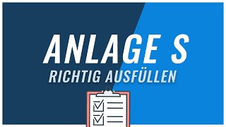 Anlage S in der Steuererklärung ausfüllen  Tutorial einfach erklärt [upl. by Vickie]