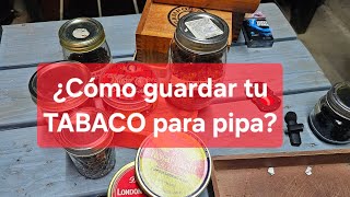 ¿Cómo guardar tu tabaco para pipa [upl. by Libenson]