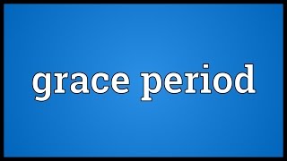 Grace period Meaning [upl. by Ashton]