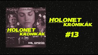 Holonet Krónikák 13 [upl. by Charleton]