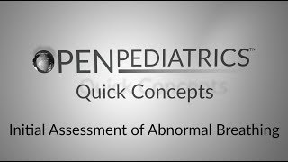 Initial Assessment of Abnormal Breathing by B Leary L DelSignore  OPENPediatrics [upl. by Yahsan]