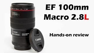 EF 100mm Macro F28L IS USM Handson Review [upl. by Aoket430]