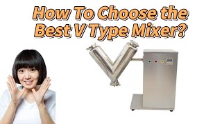 How To Choose the Best V Type Mixer [upl. by Abel422]