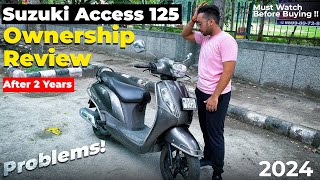 SUZUKI ACCESS 125 BS6 OWNERSHIP REVIEW AFTER 2 YEAR  MUST WATCH IT BEFORE BUYING  2024 [upl. by Relyuhcs]