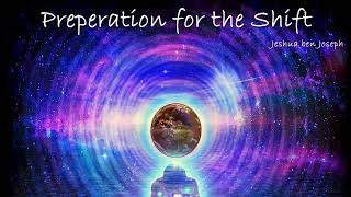 Preparation for the Shift Jeshua ben Joseph [upl. by Myrah214]