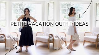 PETITE Styling Outfits For A Vacation  Petite outfit ideas 2023 [upl. by Levitt]