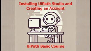 Installing UiPath Studio and Creating an Account [upl. by Redep]