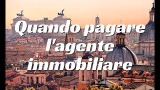 PROVVIGIONE AGENZIA IMMOBILIARE quando pagarla al preliminare o al rogito [upl. by Mukerji]