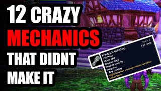 12 Crazy Mechanics That Never Made It To WoW [upl. by Montana]