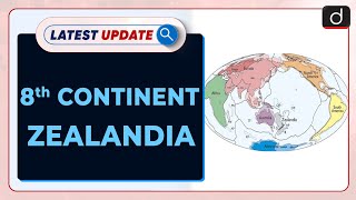 quot8th continentquot Zealandia  Latest Update  Drishti IAS English [upl. by Valli35]