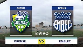 ORENSE VS EMELEC  EN VIVO LIGA PRO  CAMPEONATO ECUATORIANO DE FÚTBOL [upl. by Wareing]