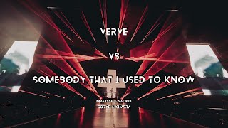 Verve  Somebody That I Used To Know Martin Garrix Mashup [upl. by Memory]