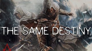 Assassins Creed  Altair amp Ezio The Same Destiny HD [upl. by Apfelstadt]