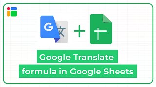 How to use the GOOGLETRANSLATE formula in Google Sheets [upl. by Modesta]