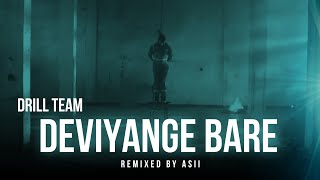 Drill Team  Deviyange Bare දෙවියන්ගෙ බාරේ ft Sanuka  Remixed by ASII [upl. by Enyrat543]