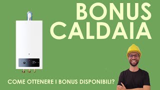 Bonus caldaia come ottenerlo Guida sui requisiti e approfondimento ecobonus [upl. by Ninnetta]