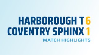 HIGHLIGHTS Harborough Town 61 Coventry Sphinx [upl. by Timothy94]