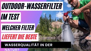 OutdoorWasserfilter im Test Welcher Filter liefert die beste Wasserqualität in der Natur [upl. by Lledniuq]