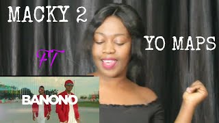 REACTION VIDEO BANONO Macky 2 ft Yo Maps  Zambian youtuber [upl. by Glaser570]