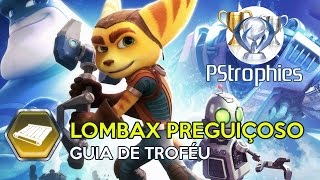 Ratchet amp Clank 2016  Lombax preguiçoso  Guia de Troféu [upl. by Ebarta]