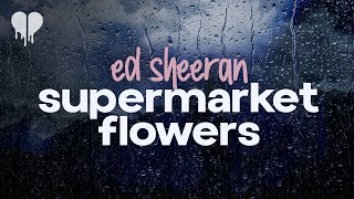 ed sheeran  supermarket flowers lyrics [upl. by Philine]