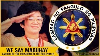 We Say Mabuhay  Anthem of the President of the Philippines [upl. by Vargas774]